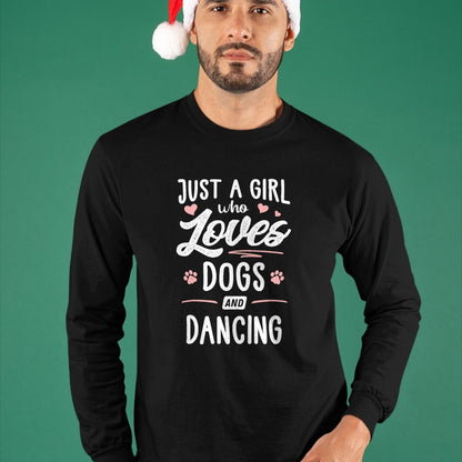 Dog Love Shirt, Dog Lover Gift T-Shirt/Hoodie/Sweatshirt HLT00 - Just A Girl Who Loves Dogs And Dancing Gift Dog Lover T-Shirt
