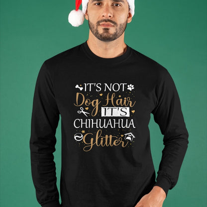 Dog Love Shirt, Dog Lover Gift T-Shirt/Hoodie/Sweatshirt HLT00 - Not Dog Hair Its Chihuahua Glitter Dog Owner Lover Dog Mom T-Shirt
