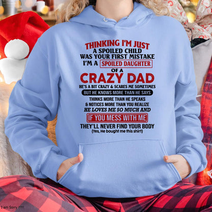 I Am Spoiled Daughter Of A Crazy Dad - Gift for Daughter From Dad - TOBY00 (SKU-TDD-SPOILED-00)