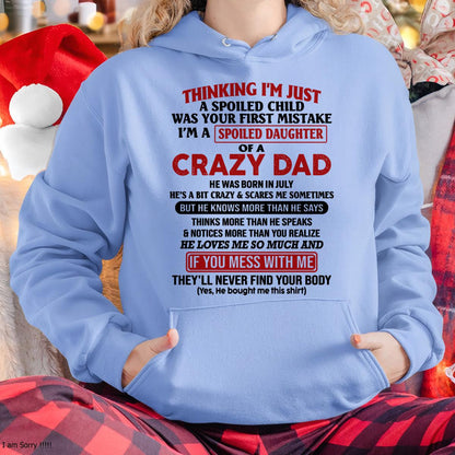 July - I Am Spoiled Daughter Of A Crazy Dad - Gift for Daughter From Dad - TOBY07 (SKU-TDD-SPOILED-07)