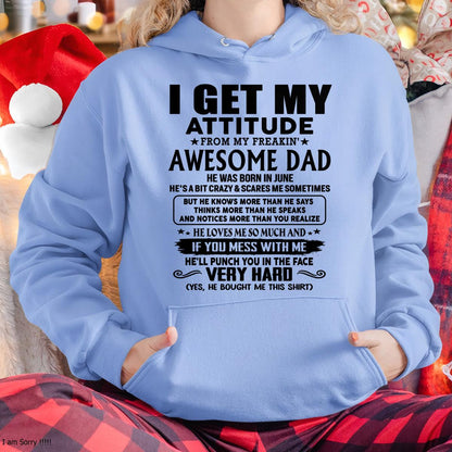 June - Thanks Dad - I GET MY ATTITUDE FROM MY FREAKIN' AWESOME DAD - Gift for Son and Daughter From Dad - TOBY06 (SKU-TDD-CU-06) June