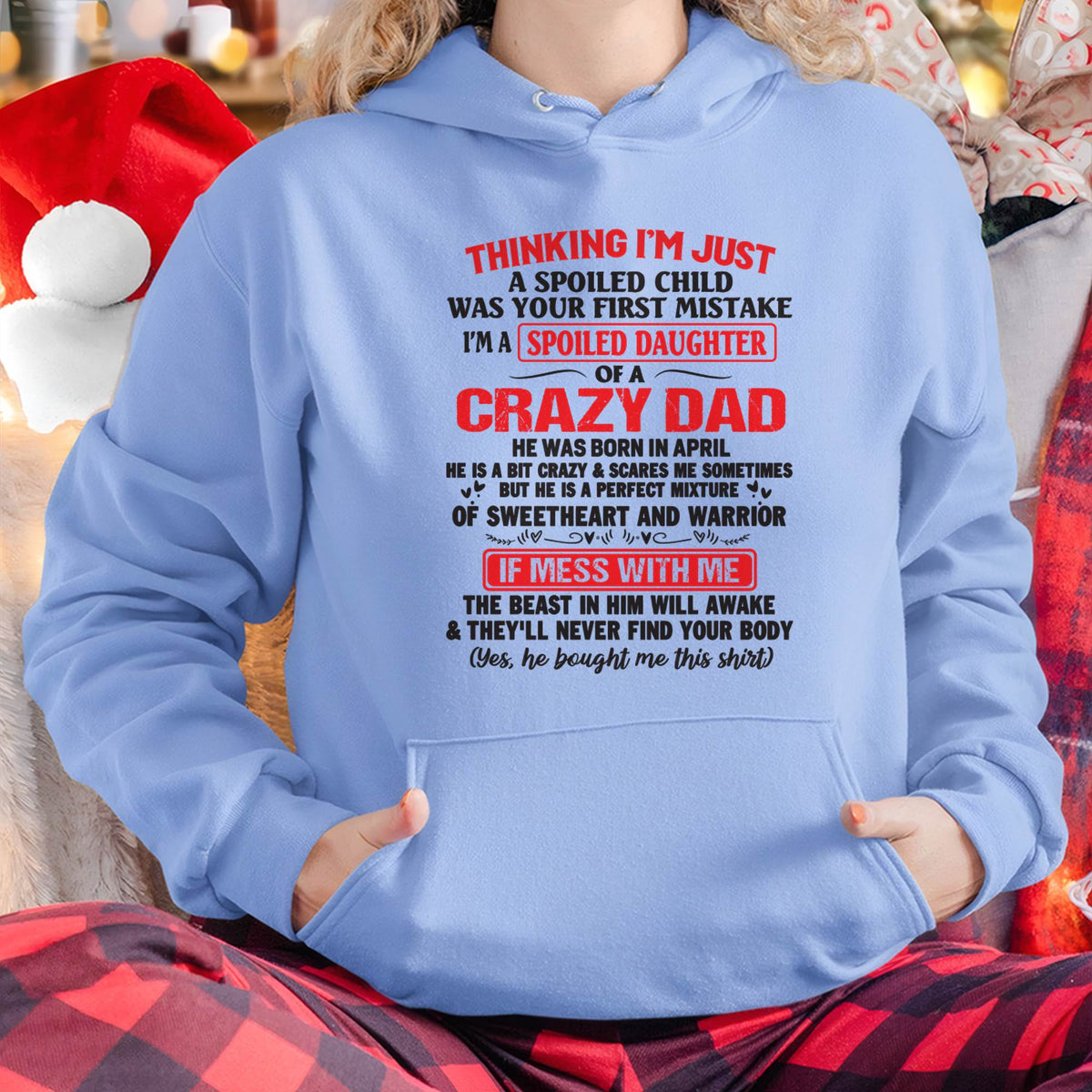 I AM A SPOILED CHILD WAS YOUR FIRST MISTAKE - FROM DAD - TOBY04
