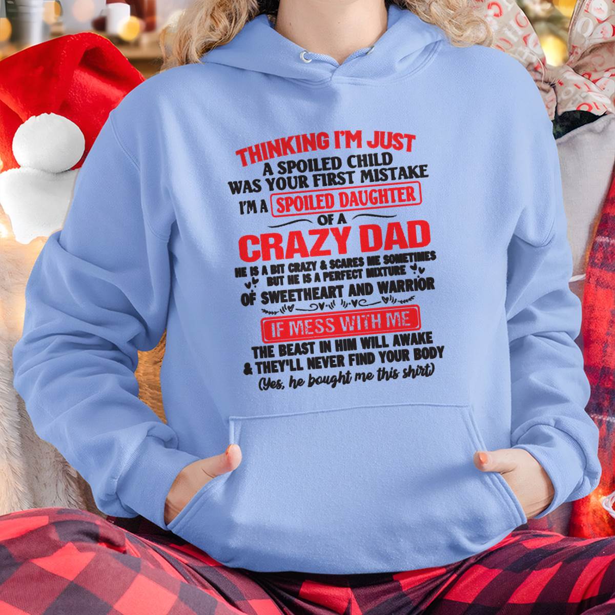 I AM A SPOILED CHILD WAS YOUR FIRST MISTAKE - FROM DAD - TOBY00