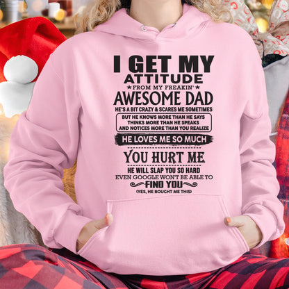 I GET MY ATTITUDE FROM MY FREAKIN' AWESOME DAD - Gift for Son and Daughter From Dad - TOBY00 (SKU-TDD-00)