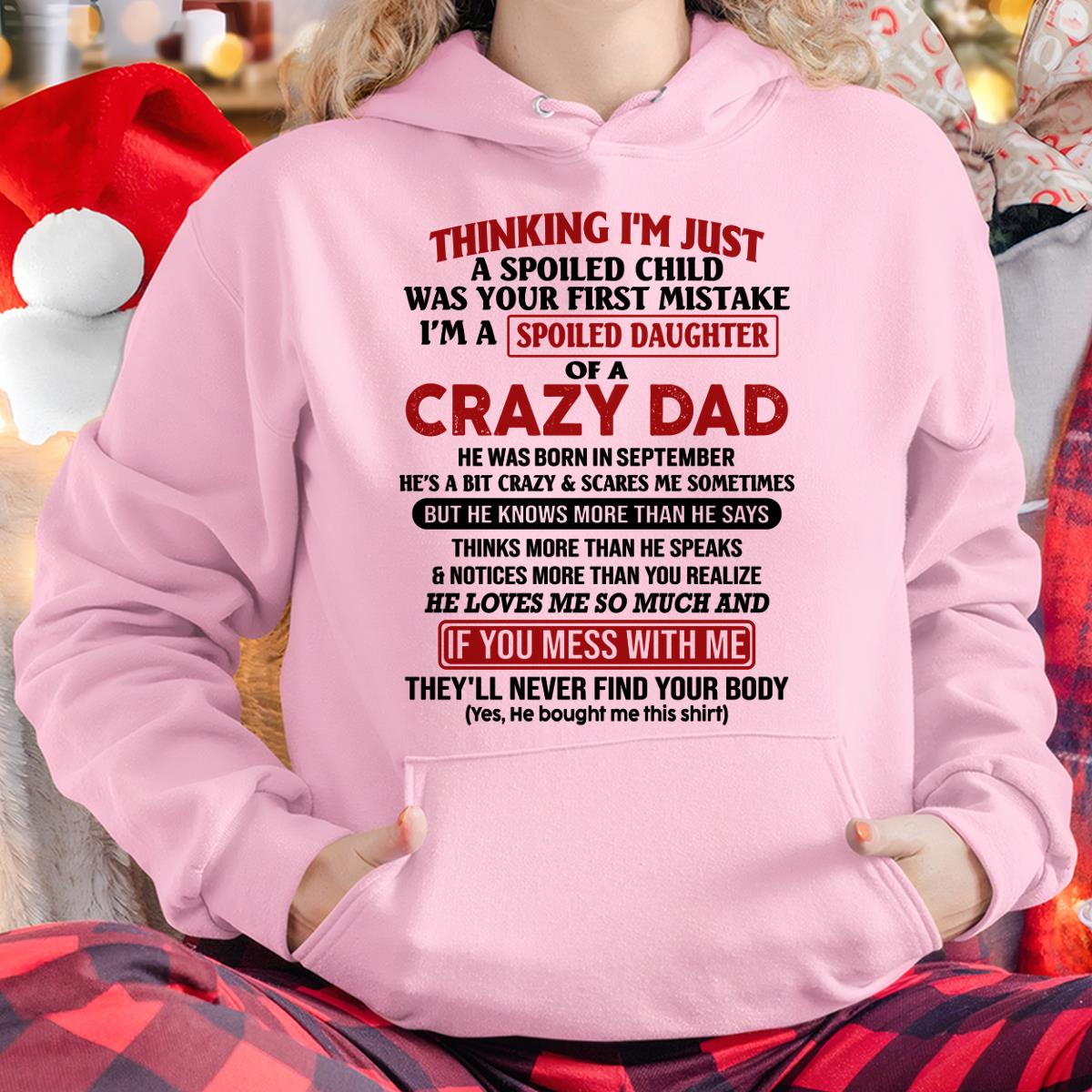 September - I Am Spoiled Daughter Of A Crazy Dad - Gift for Daughter From Dad - TOBY09 (SKU-TDD-SPOILED-09)