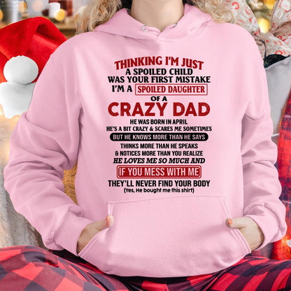 I Am Spoiled Daughter Of A Crazy Dad - Gift for Daughter From Dad - TOBY04 (SKU-TDD-SPOILED-04)