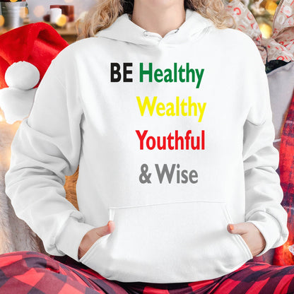 Be Healthy Wealthy Youthful & Wise - Inspirational Shirt for Women - TOBY00  (SKU4837-01)