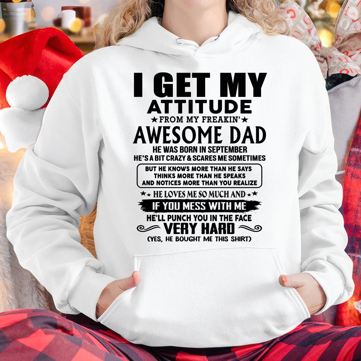 September - Thanks Dad - I GET MY ATTITUDE FROM MY FREAKIN' AWESOME DAD - Gift for Son and Daughter From Dad - TOBY09 (SKU-TDD-CU-09)