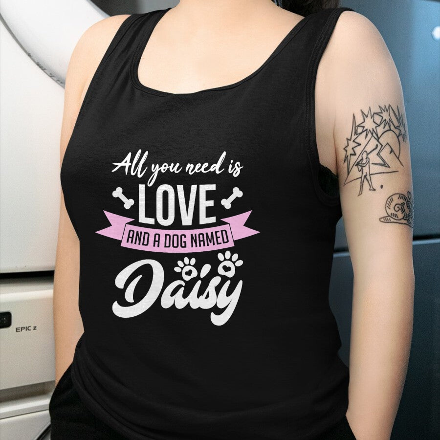 Dog Love Shirt, Dog Lover Gift T-Shirt/Hoodie/Sweatshirt HLT00 - All You Need Is Love And A Dog Named Daisy Owner T-Shirt