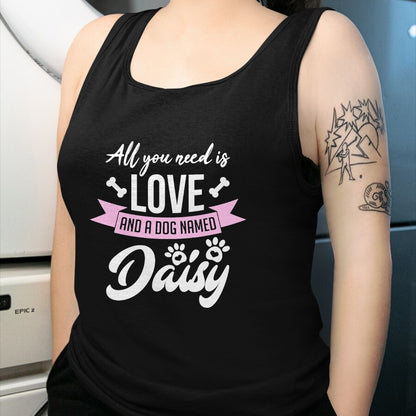 Dog Love Shirt, Dog Lover Gift T-Shirt/Hoodie/Sweatshirt HLT00 - All You Need Is Love And A Dog Named Daisy Owner T-Shirt