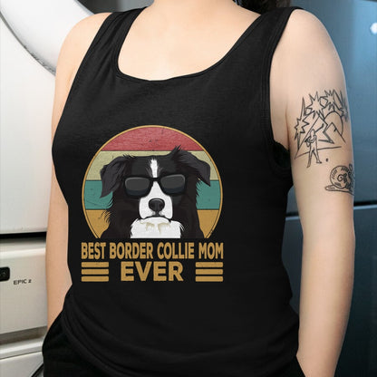 Dog Love Shirt, Dog Lover Gift T-Shirt/Hoodie/Sweatshirt HLT00 - Best Border Collie Mom Ever Dog Mom Girls Gift T-Shirt
