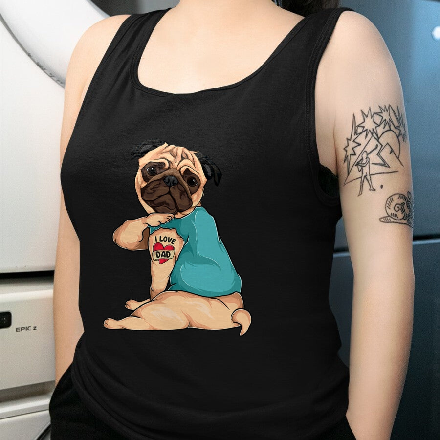 Dog Love Shirt, Dog Lover Gift T-Shirt/Hoodie/Sweatshirt HLT00 - Father_s Day gift funny dog Pug i love Dad tattoo T-Shirt