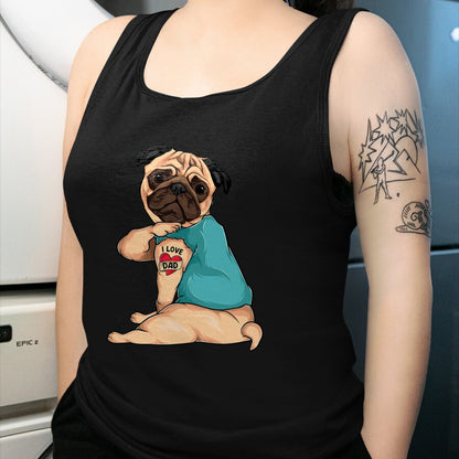 Dog Love Shirt, Dog Lover Gift T-Shirt/Hoodie/Sweatshirt HLT00 - Father_s Day gift funny dog Pug i love Dad tattoo T-Shirt