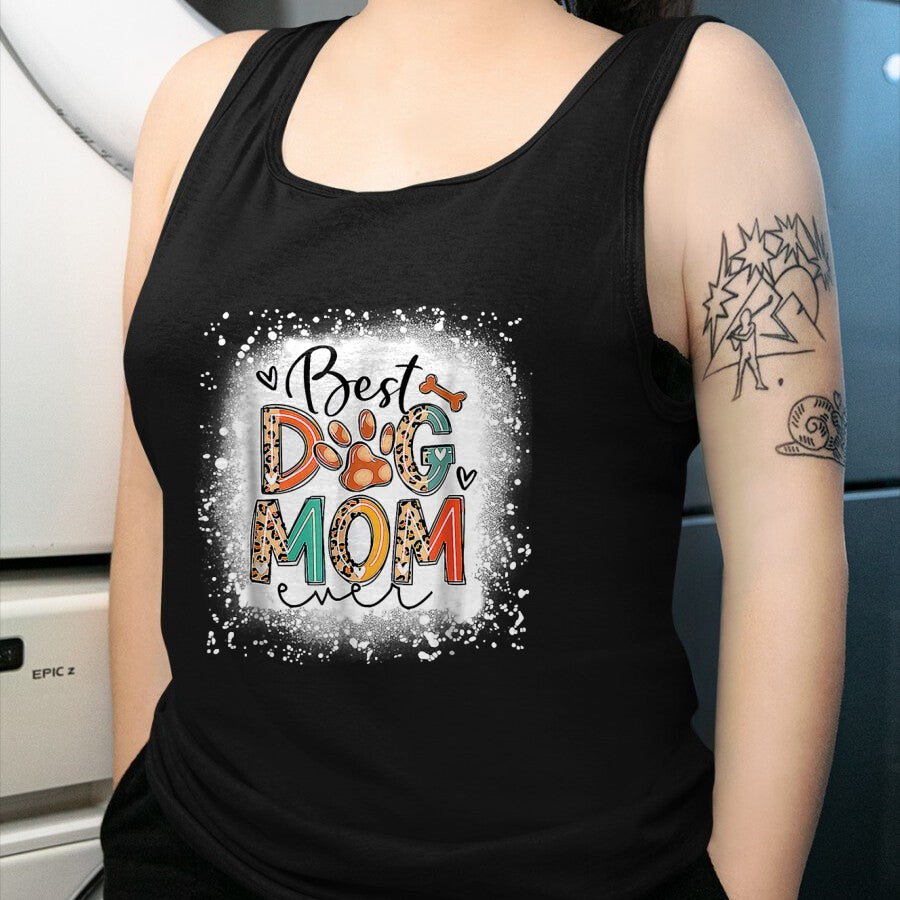 Dog Love Shirt, Dog Lover Gift T-Shirt/Hoodie/Sweatshirt HLT00 - Best Dog Mom Ever Bleached Mother_s Day Dog Mommy Girl T-Shirt