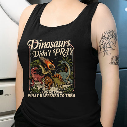 Best Dinosaur Lover Shirt, Funny Dinosaur UnisexT-Shirt/Hoodie/Sweatshirt HLT00 - Dinosaurs Didn_t Pray Funny Dinosaur Christian Humor Faith T-Shirt