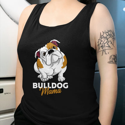 Dog Love Shirt, Dog Lover Gift T-Shirt/Hoodie/Sweatshirt HLT00 - English Bulldog Mama Cute Bully Dog Mom Funny Womens Gift T-Shirt
