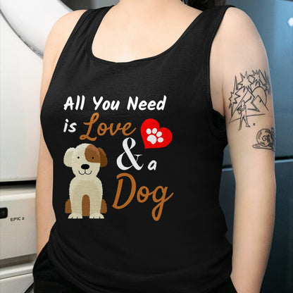 Dog Love Shirt, Dog Lover Gift T-Shirt/Hoodie/Sweatshirt HLT00 - Dog Lover Present - All You Need is Love and a Dog Funny T-Shirt