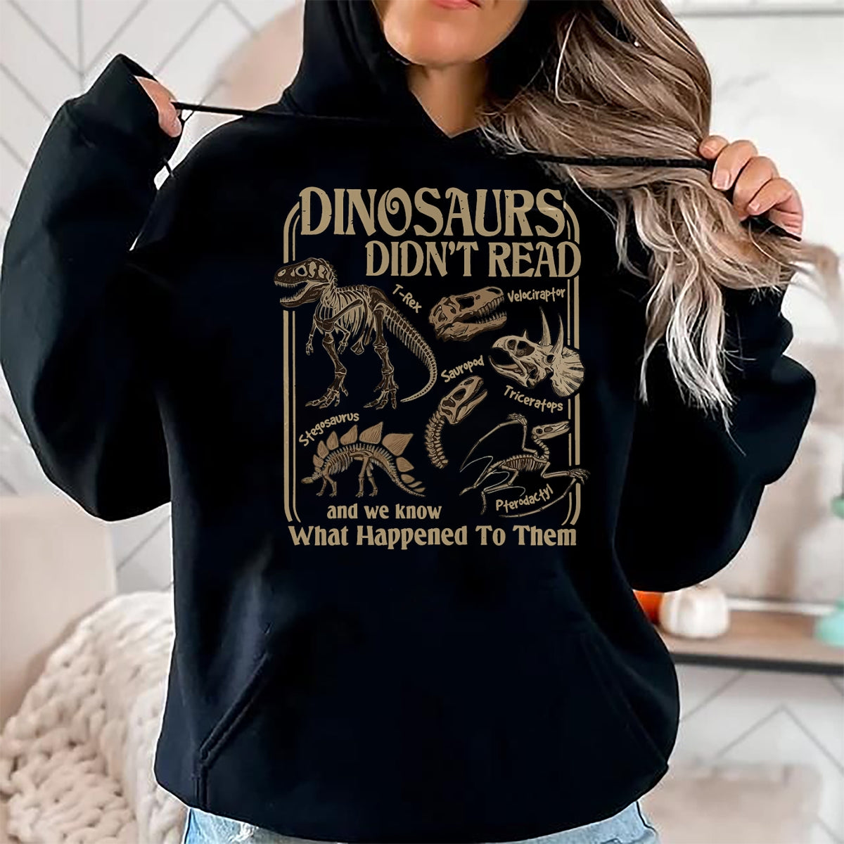 Best Dinosaur Lover Shirt, Funny Dinosaur UnisexT-Shirt/Hoodie/Sweatshirt HLT00 - Dinosaurs Did Not Read and We Know What Happened T-Shirt