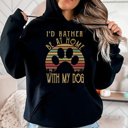Dog Love Shirt, Dog Lover Gift T-Shirt/Hoodie/Sweatshirt HLT00 - I_d Rather Be At Home With My Dog Shirt Mom & Dog Parent T-Shirt