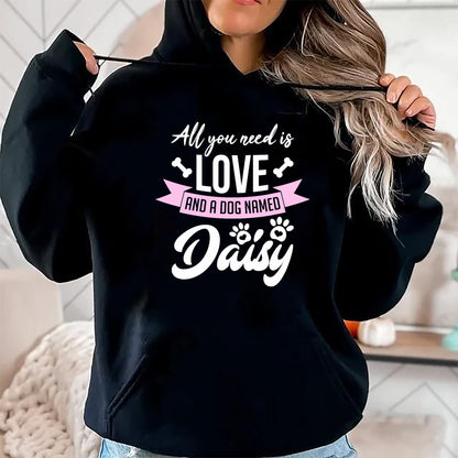 Dog Love Shirt, Dog Lover Gift T-Shirt/Hoodie/Sweatshirt HLT00 - All You Need Is Love And A Dog Named Daisy Owner T-Shirt