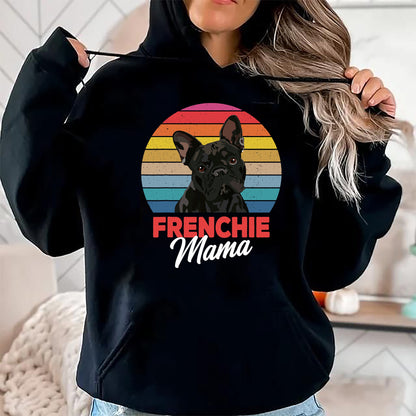 Dog Love Shirt, Dog Lover Gift T-Shirt/Hoodie/Sweatshirt HLT00 - Frenchie Mama Cute French Bulldog Dog Mom Funny Girls Gift T-Shirt
