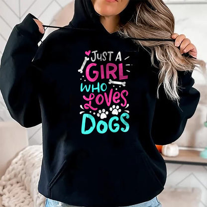 Dog Love Shirt, Dog Lover Gift T-Shirt/Hoodie/Sweatshirt HLT00 - Just a Girl Who Loves Dogs Funny Dog School Dog Trainer T-Shirt