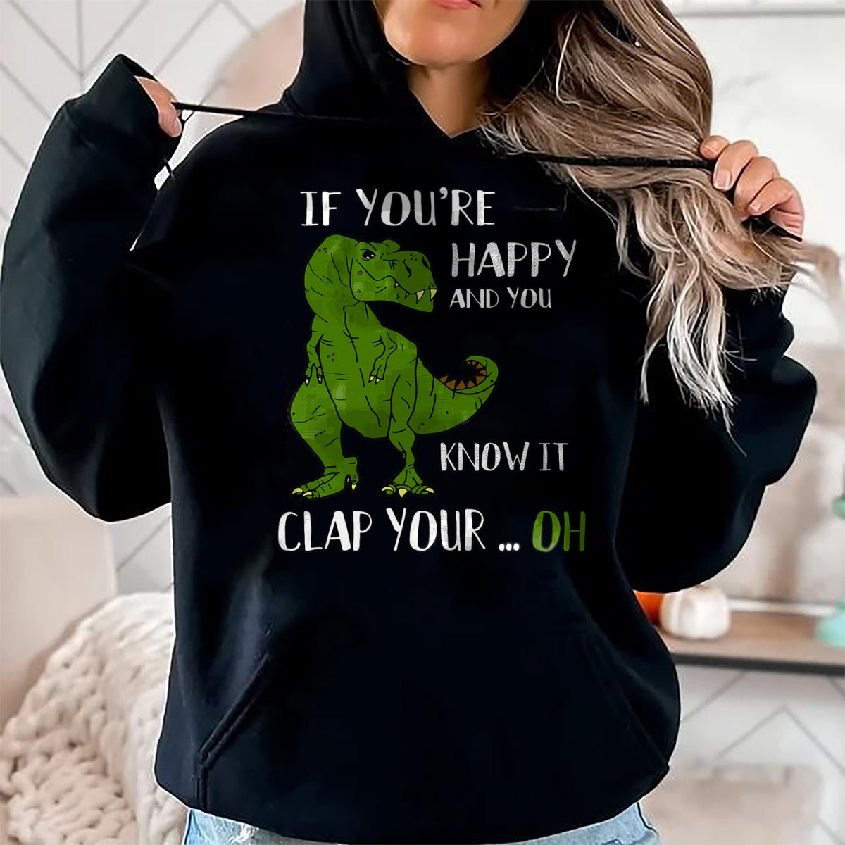 Best Dinosaur Lover Shirt, Funny Dinosaur UnisexT-Shirt/Hoodie/Sweatshirt HLT00 - Funny Trex Dinosaur Lovers Joke  Gag T-Rex  Dino - If You_re Happy and You Know It Clap Your