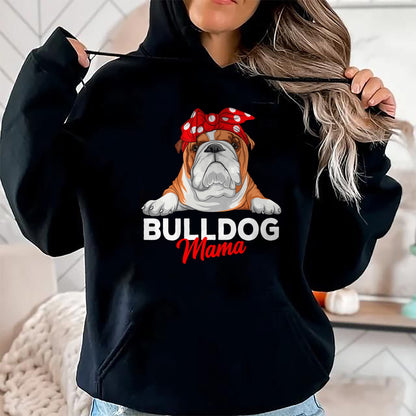 Dog Love Shirt, Dog Lover Gift T-Shirt/Hoodie/Sweatshirt HLT00 - English Bulldog Mama Bully Dog Mom Funny Womens Gift T-Shirt