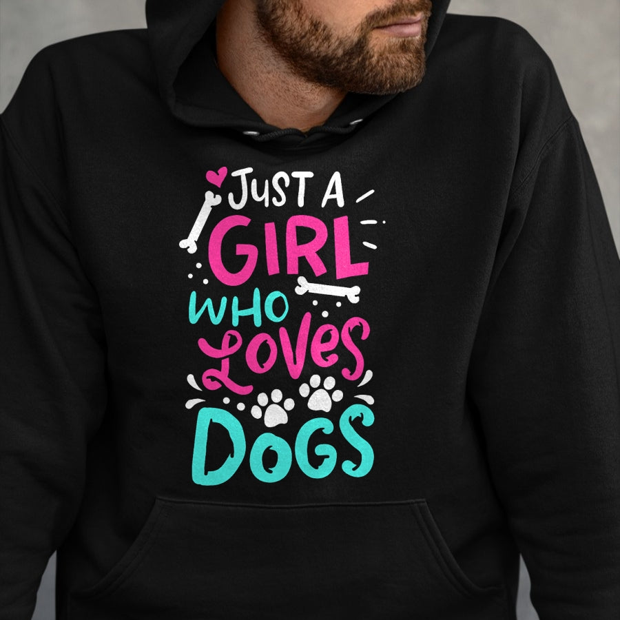 Dog Love Shirt, Dog Lover Gift T-Shirt/Hoodie/Sweatshirt HLT00 - Just a Girl Who Loves Dogs Funny Dog School Dog Trainer T-Shirt