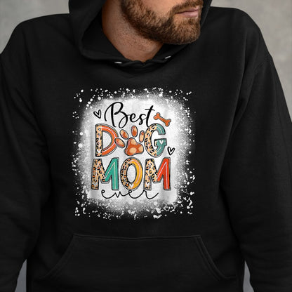 Dog Love Shirt, Dog Lover Gift T-Shirt/Hoodie/Sweatshirt HLT00 - Best Dog Mom Ever Bleached Mother_s Day Dog Mommy Girl T-Shirt