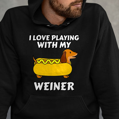 Dog Love Shirt, Dog Lover Gift T-Shirt/Hoodie/Sweatshirt HLT00 - I Love Playing With My Wiener Dachshund Dog Weenie T-Shirt
