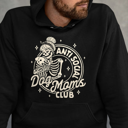 Dog Love Shirt, Dog Lover Gift T-Shirt/Hoodie/Sweatshirt HLT00 - Dog Mom Dog Mama Dog Lady Skeleton Anti Social Dog Moms Club T-Shirt