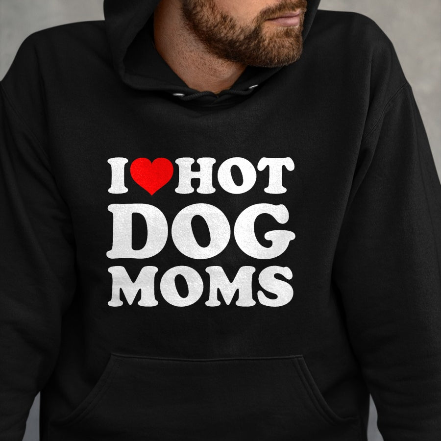 Dog Love Shirt, Dog Lover Gift T-Shirt/Hoodie/Sweatshirt HLT00 - I Love Hot Dog Moms T-Shirt