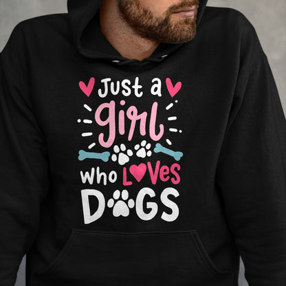 Dog Love Shirt, Dog Lover Gift T-Shirt/Hoodie/Sweatshirt HLT00 - Just a Girl Who Loves Dogs Funny Gift for Dog Lovers T-Shirt