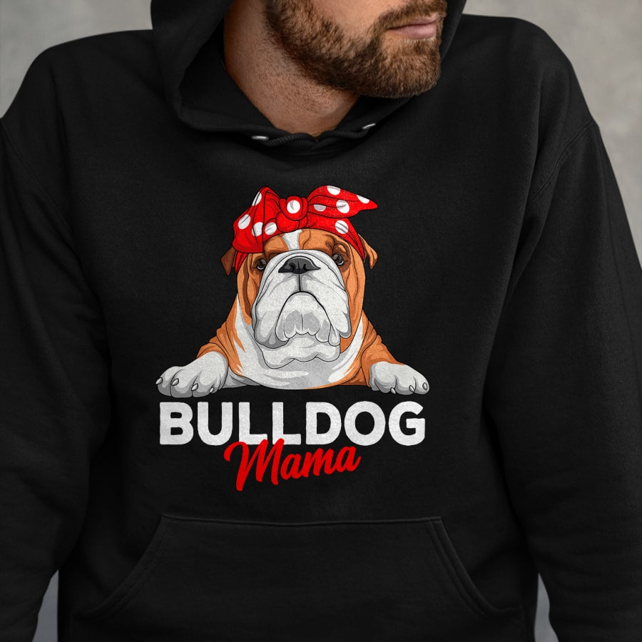 Dog Love Shirt, Dog Lover Gift T-Shirt/Hoodie/Sweatshirt HLT00 - English Bulldog Mama Bully Dog Mom Funny Womens Gift T-Shirt