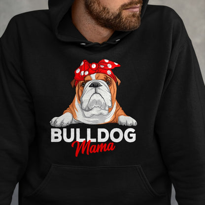 Dog Love Shirt, Dog Lover Gift T-Shirt/Hoodie/Sweatshirt HLT00 - English Bulldog Mama Bully Dog Mom Funny Womens Gift T-Shirt