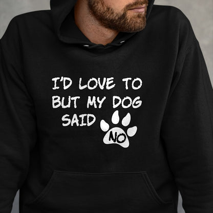 Dog Love Shirt, Dog Lover Gift T-Shirt/Hoodie/Sweatshirt HLT00 - Dog T-Shirt - I_d Love To But My Dog Said No Tee! T-Shirt
