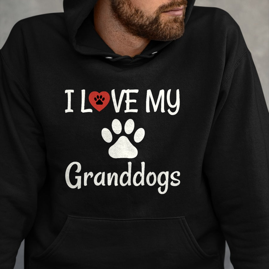 Dog Love Shirt, Dog Lover Gift T-Shirt/Hoodie/Sweatshirt HLT00 - I Love My Granddogs Shirt, Dog Grandma Grandpa Granddog Tee T-Shirt