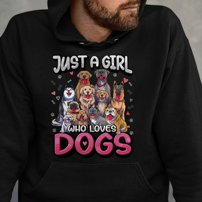 Dog Love Shirt, Dog Lover Gift T-Shirt/Hoodie/Sweatshirt HLT00 - Just A Girl Who Loves Dogs Shirt Funny Puppy Dog Lover Girls T-Shirt