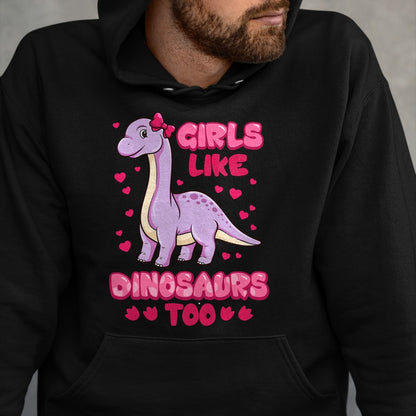 Best Dinosaur Lover Shirt, Funny Dinosaur UnisexT-Shirt/Hoodie/Sweatshirt HLT00 - Girls Like Dinosaurs Too Cute Brachiosaurus Dinosaurs T-Shirt