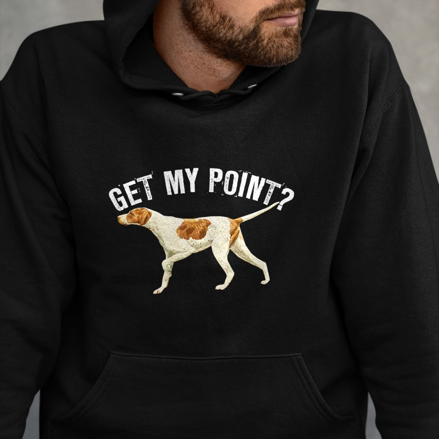 Dog Love Shirt, Dog Lover Gift T-Shirt/Hoodie/Sweatshirt HLT00 - Funny Pointer Dog Get My Point T-shirt Bird Dog Lover Gift T-Shirt (1)