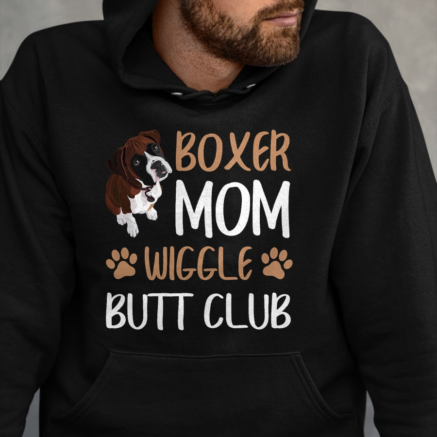 Dog Love Shirt, Dog Lover Gift T-Shirt/Hoodie/Sweatshirt HLT00 -Boxer Mom Wiggle Butt Club Dog Lover T-Shirt
