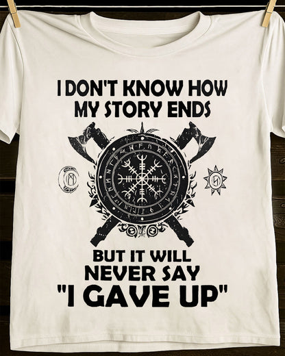 I NEVER SAY "I GAVE UP" - UNISEX T-SHIRT - TOBY00 (SKU12-144)
