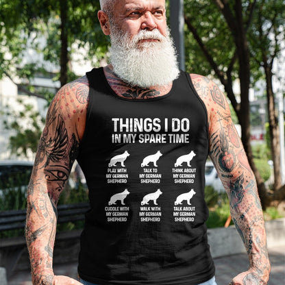 Dog Love Shirt, Dog Lover Gift T-Shirt/Hoodie/Sweatshirt HLT00 - Things I Do In My Spare Time German Shepherd Dog Dad Mom T-Shirt