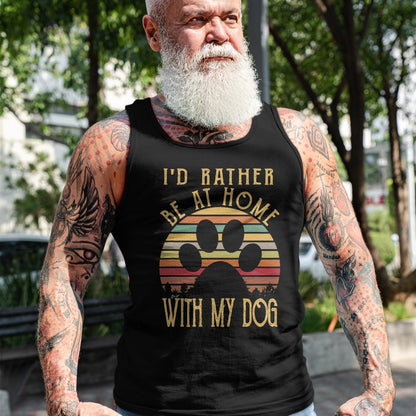 Dog Love Shirt, Dog Lover Gift T-Shirt/Hoodie/Sweatshirt HLT00 - I_d Rather Be At Home With My Dog Shirt Mom & Dog Parent T-Shirt