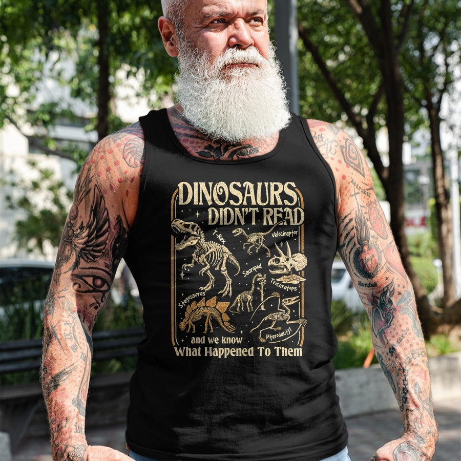 Best Dinosaur Lover Shirt, Funny Dinosaur UnisexT-Shirt/Hoodie/Sweatshirt HLT00 - Dinosaurs Didnt Read Funny Reading Quote T-Shirt