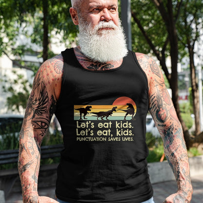 Best Dinosaur Lover Shirt, Funny Dinosaur UnisexT-Shirt/Hoodie/Sweatshirt HLT00 - Funny Dinosaurs Let_s Eat Kids Punctuation Saves Lives T-Shirt