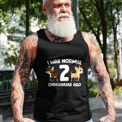 Dog Love Shirt, Dog Lover Gift T-Shirt/Hoodie/Sweatshirt HLT00 - I Was Normal 2 Chihuahuas Ago Love Chihuahua Dogs T-Shirt