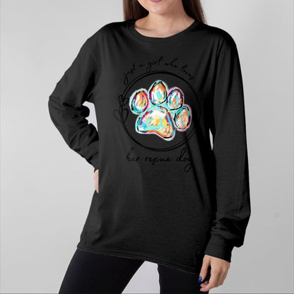Dog Love Shirt, Dog Lover Gift T-Shirt/Hoodie/Sweatshirt HLT00 - Just a girl who loves her rescue dog T-Shirt