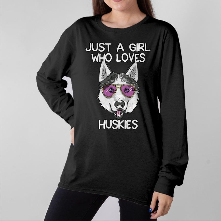 Dog Love Shirt, Dog Lover Gift T-Shirt/Hoodie/Sweatshirt HLT00 - Just A Girl Who Loves Huskies Dog Lover Gifts Husky Owner T-Shirt